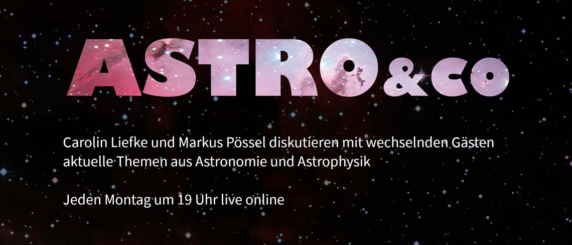 Ankündigungs-Slider der HdA-Online-Gesprächsrunde Astro & Co, bei der Carolin Liefke und Markus Pössel jeden Montag um 19 Uhr mit wechselnden Gästen aktuelle Themen aus Astronomie und Astrophysik diskutieren